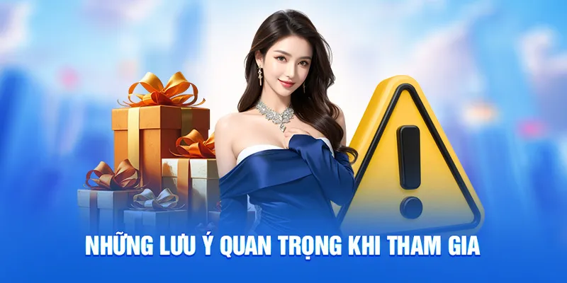Khuyến Mãi Thành Viên Mới - Ưu Đãi Nạp Đầu +456k Tại 78WIN 3 Những lưu ý quan trọng khi tham gia
