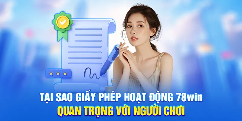 Giấy Phép Hoạt Động 78WIN - Bảo Chứng Uy Tín Quốc Tế 2025 3 Tại sao giấy phép hoạt động 78win quan trọng với người chơi